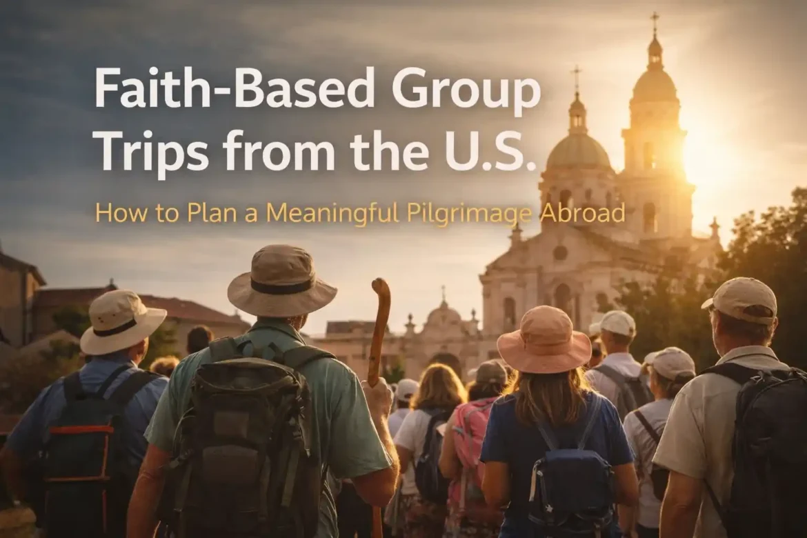 faith based group trips from usa pilgrimage europe